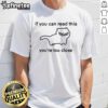 Top Cat 'If You Can Read This You're Too Close' T-Shirt featuring a humorous cat graphic and bold text design.