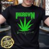 Stylish 'Top Ingrown Everyone Else Did It So Can' Weed T-Shirt featuring a vibrant cannabis leaf design.