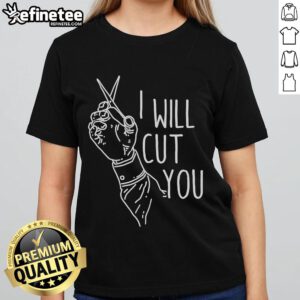 Good I Will Cut You Ladies Tee featuring a bold graphic design on a stylish women's t-shirt for casual wear.