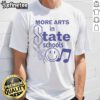 Nice More Arts In State Schools Smiley T-Shirt featuring a cheerful design promoting arts education in schools.