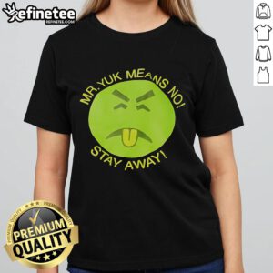Nice Mr. Yuk Means No Stay Away Ladies Tee featuring a playful design and vibrant colors, perfect for casual wear.