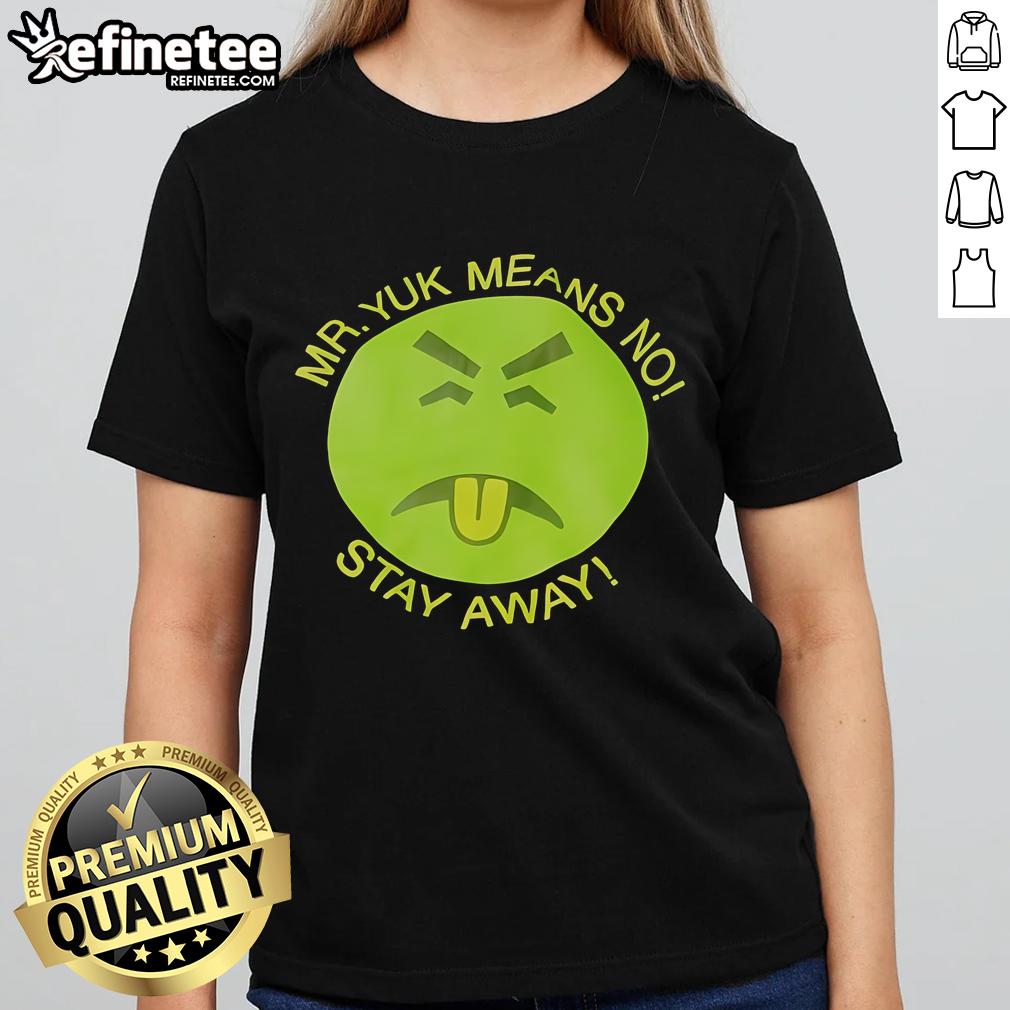 Nice Mr. Yuk Means No Stay Away Ladies Tee featuring a playful design and vibrant colors, perfect for casual wear.