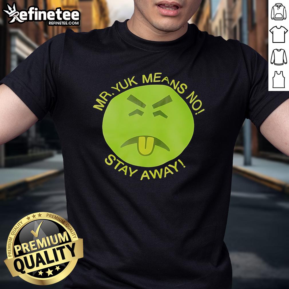 Alt Text: Nice Mr. Yuk Means No Stay Away T-Shirt featuring a playful design promoting safety and awareness for children.