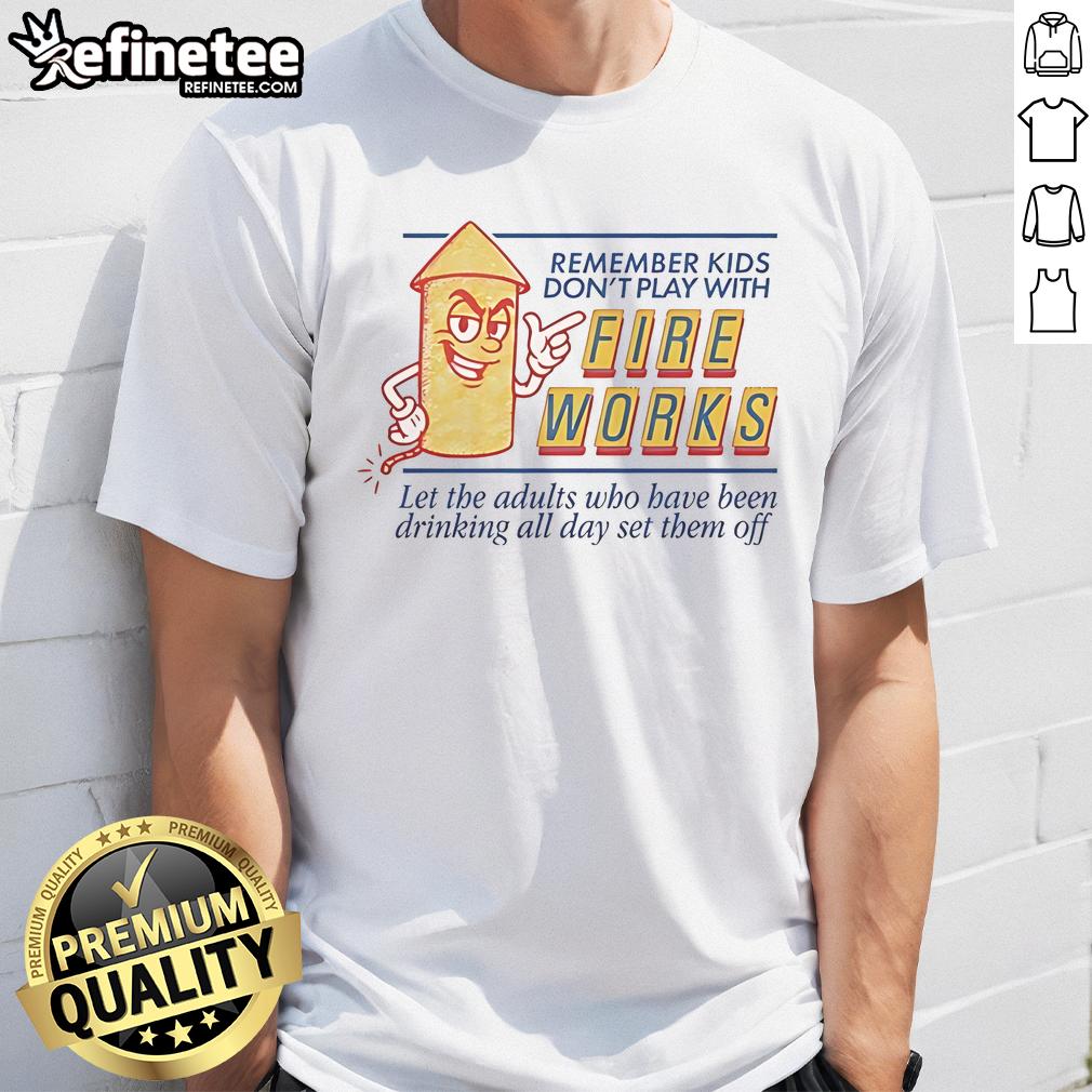 Nice Remember Kids Don't Play With Fireworks T-Shirt design featuring a colorful graphic and safety message for children.