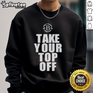 Cozy Nice Take Your Top Off Sweatshirt in soft fabric, perfect for casual wear and laid-back style.