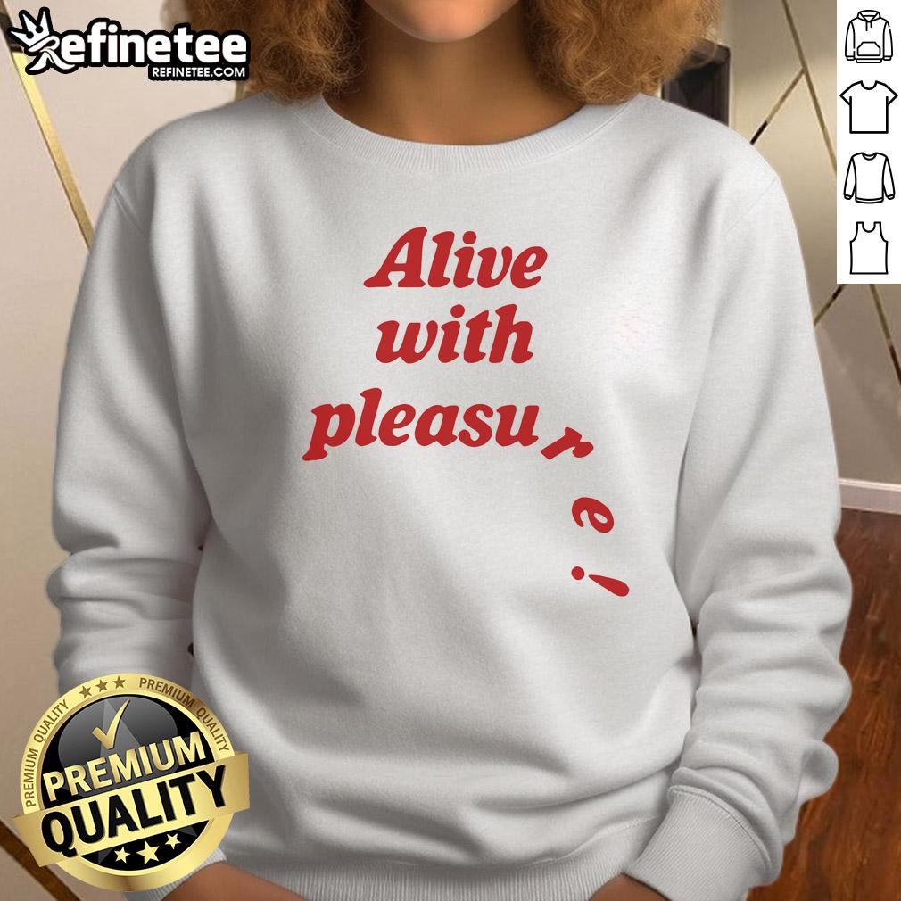 Official Alive With Pleasure Sweatshirt featuring a stylish design, perfect for casual wear and expressing joy.