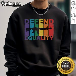 Official Defend Equality LGBT Gay Flag Assault Rifle Sweatshirt showcasing vibrant rainbow colors and bold graphics.