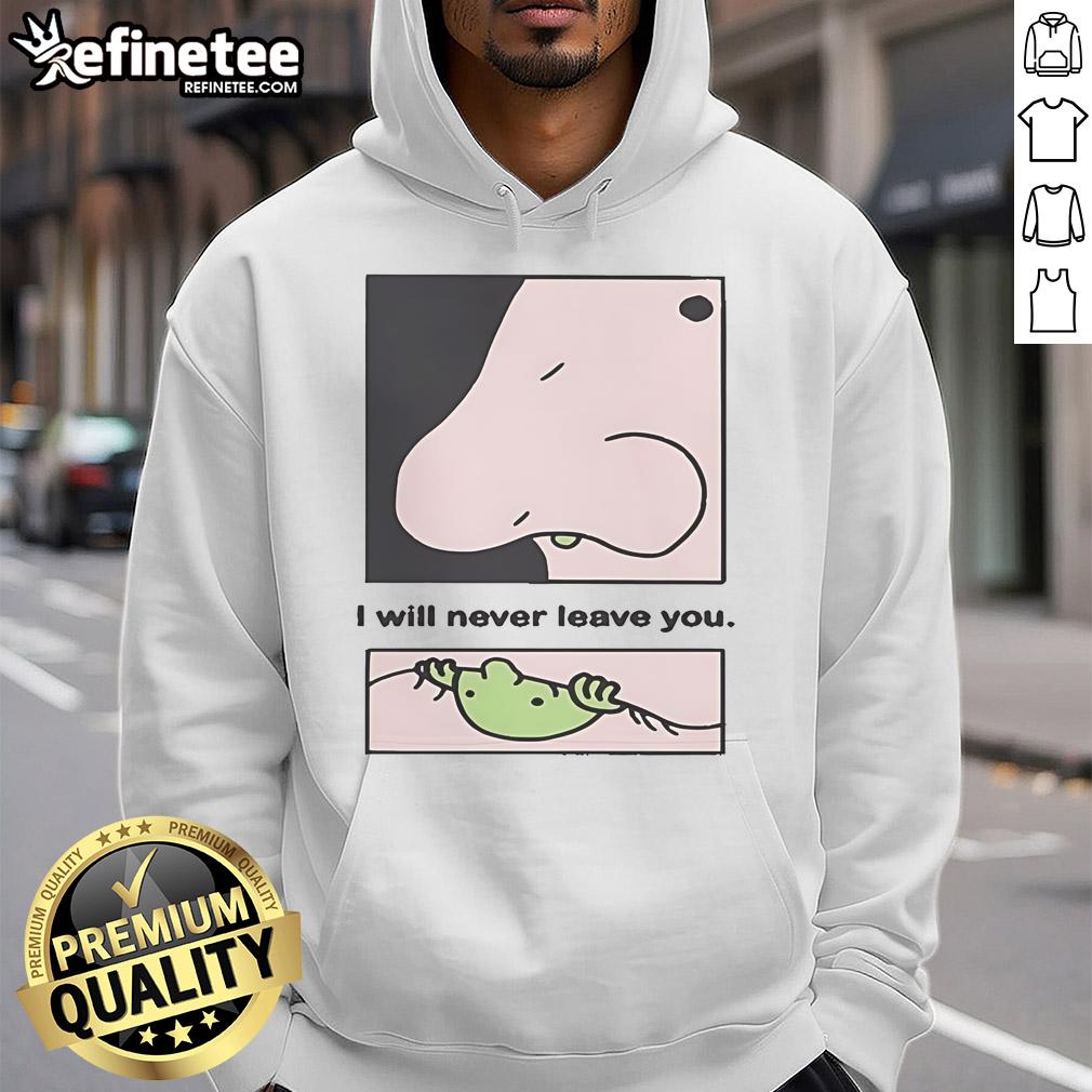 Alt Text: Official I Will Never Leave You Eternal Friend 2025 Hoodie in stylish design, perfect for loyal friendships.