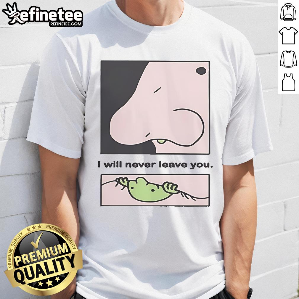 Alt Text: Official I Will Never Leave You Eternal Friend 2025 T-Shirt featuring a heartfelt design for friendship lovers.
