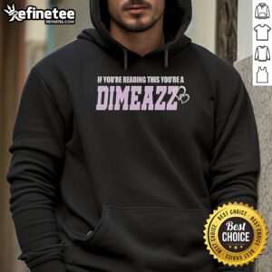 Official 'If You're Reading This You're A Dimeazz' Heart Hoodie in stylish design, perfect for casual wear.