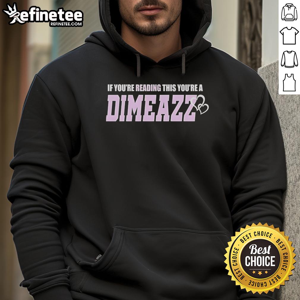 Official 'If You're Reading This You're A Dimeazz' Heart Hoodie in stylish design, perfect for casual wear.