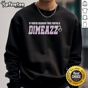 Official 'If You're Reading This, You're A Dime' Heart Sweatshirt featuring a stylish design perfect for casual wear.