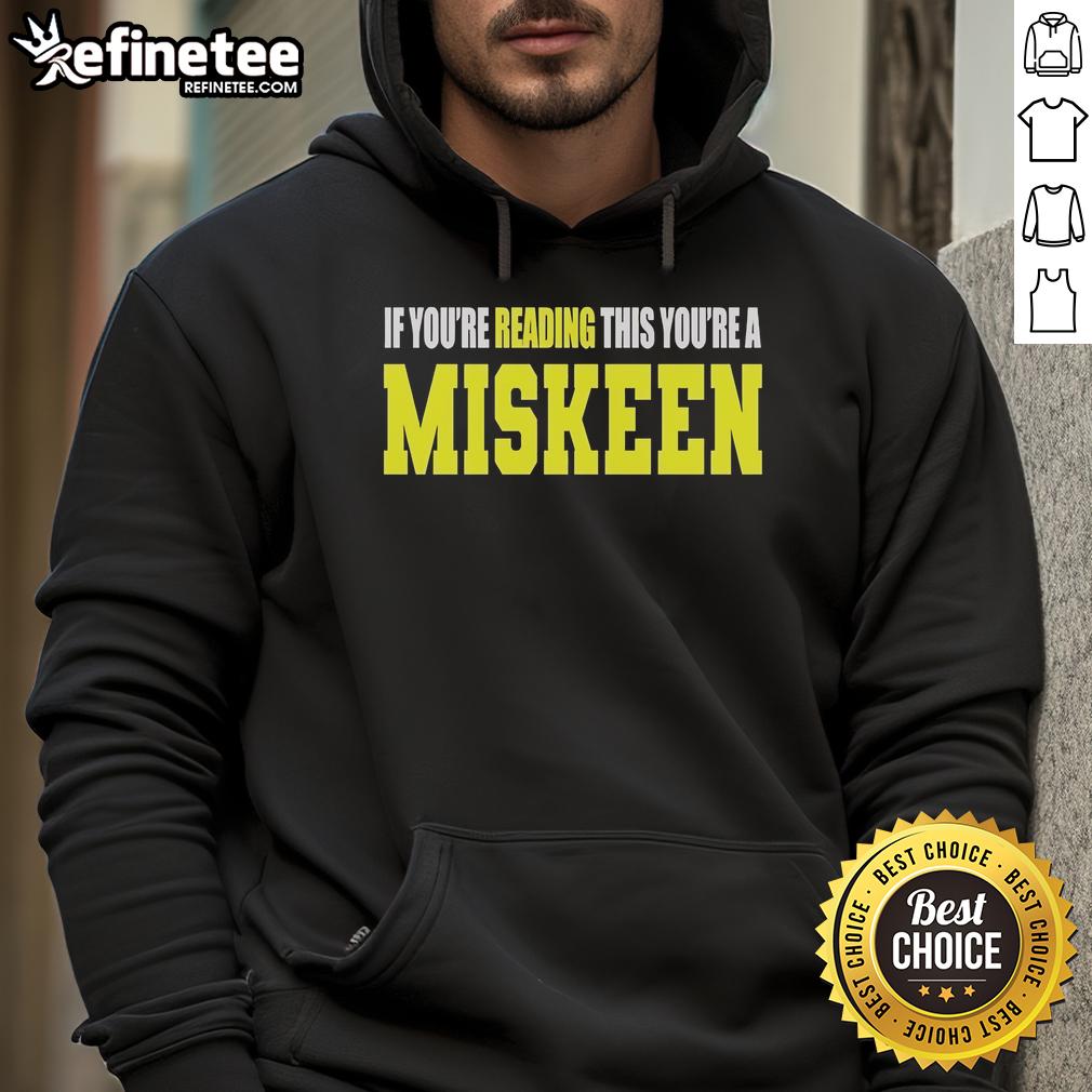 Official 'If You're Reading This You're A Miskeen' hoodie in black, featuring bold white lettering and a stylish design.