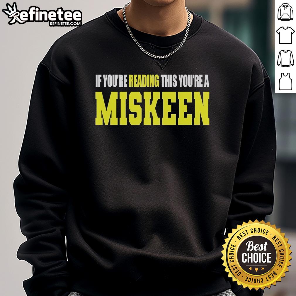 Official 'If You're Reading This You're A Miskeen' sweatshirt in black, showcasing trendy streetwear style.