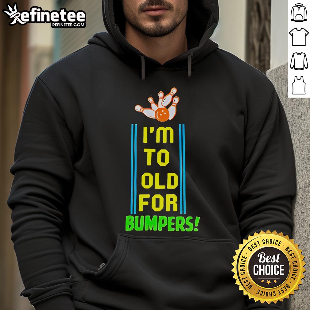 Official I'm Too Old For Bumpers Hoodie in black, showcasing a stylish design perfect for casual wear.