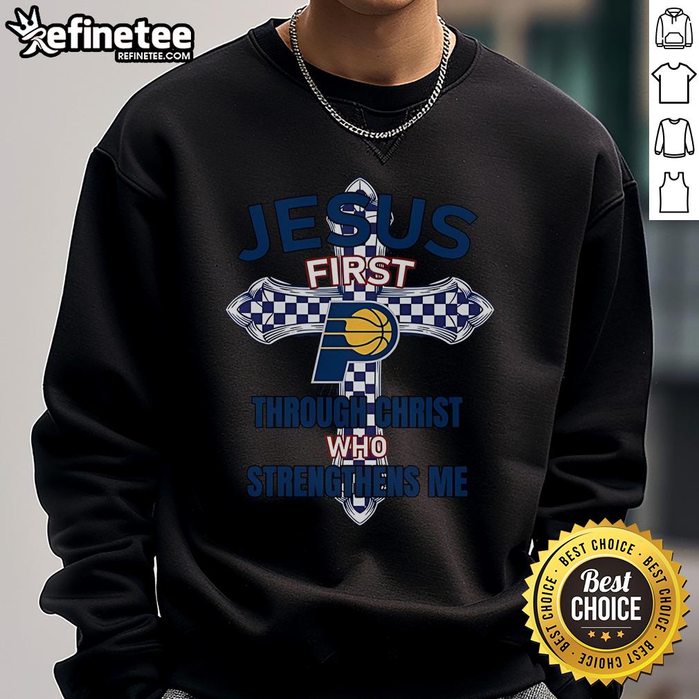 Official Indiana Pacers sweatshirt featuring 'Jesus First Through Christ Who Strengthens Me' design for fans.