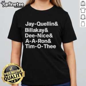 Official Jay Quellin Billakay Dee Nice A-A-Ron and Tim O' Thee Ladies Tee featuring vibrant graphic design and stylish fit.