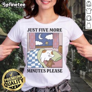 Official Just Five More Minutes Please Cat Ladies Tee featuring a cute cat graphic and playful text design.