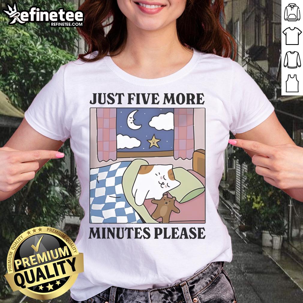 Official Just Five More Minutes Please Cat Ladies Tee featuring a cute cat graphic and playful text design.