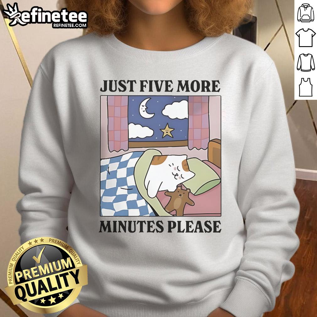 Cozy Official Just Five More Minutes Please Cat Sweatshirt featuring a playful cat graphic, perfect for cat lovers.