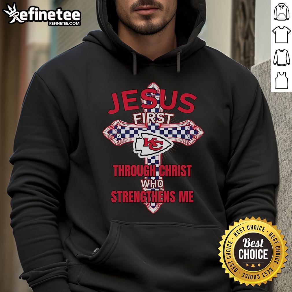 Official Kansas City Chiefs hoodie featuring 'Jesus First' and 'Through Christ Who Strengthens Me' design in team colors.
