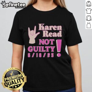 Official Karen Read Not Guilty 6-18-25 Ladies Tee showcasing a stylish design perfect for supporters and advocates.