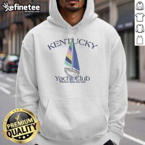 Official Kentucky Yacht Club hoodie featuring 'Whatever Floats Your Boat' design, perfect for sailing enthusiasts.