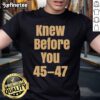 Alt Text: Official Knew Before You Escalator Truth T-Shirt featuring a bold design perfect for casual wear and statement style.