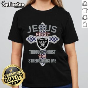 Alt Text: Official Las Vegas Raiders ladies' tee featuring Jesus First Through Christ Who Strengthens Me design.