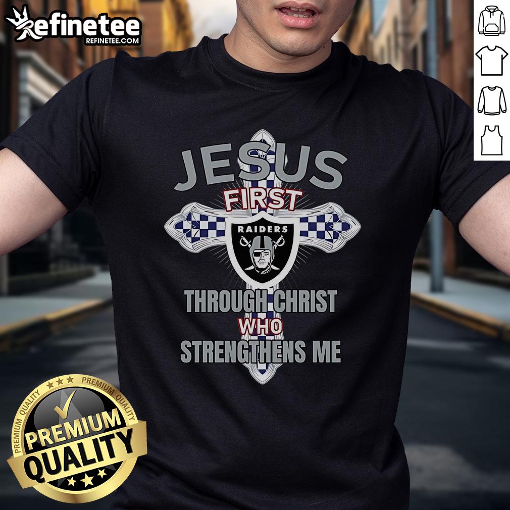 Alt Text: Official Las Vegas Raiders Jesus First T-Shirt featuring Through Christ Who Strengthens Me design and team colors.