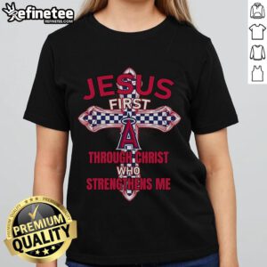 Official Los Angeles Angels ladies tee featuring 'Jesus First Through Christ Who Strengthens Me' design.
