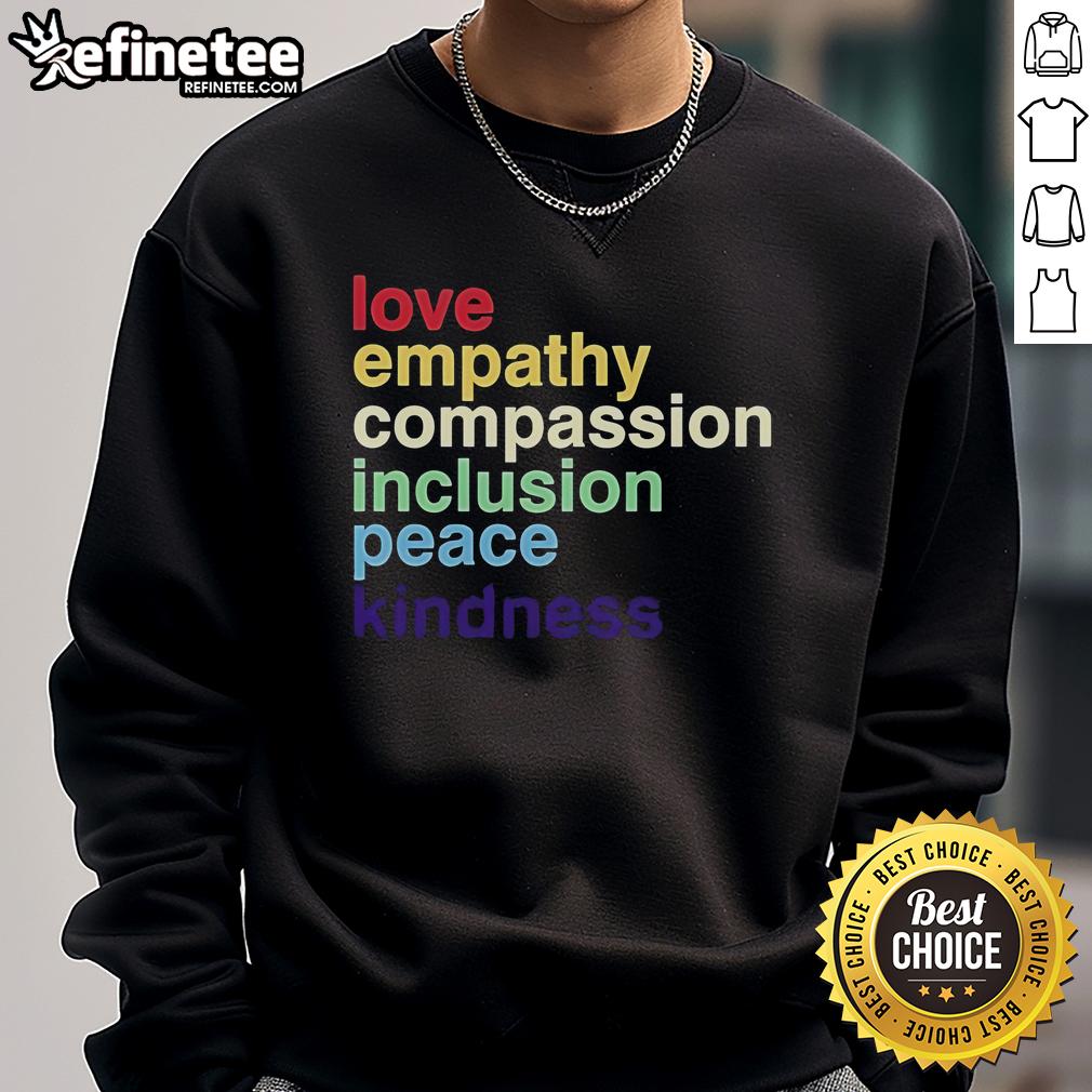 Official Love Empathy Compassion Inclusion Peace Kindness Sweatshirt in vibrant colors, perfect for spreading positivity.