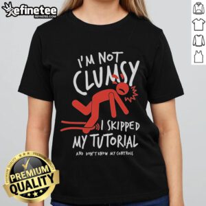 Official Metro Mike 'I'm Not Clumsy, I Skipped My Tutorial' Ladies Tee featuring a fun, quirky design for gamers.