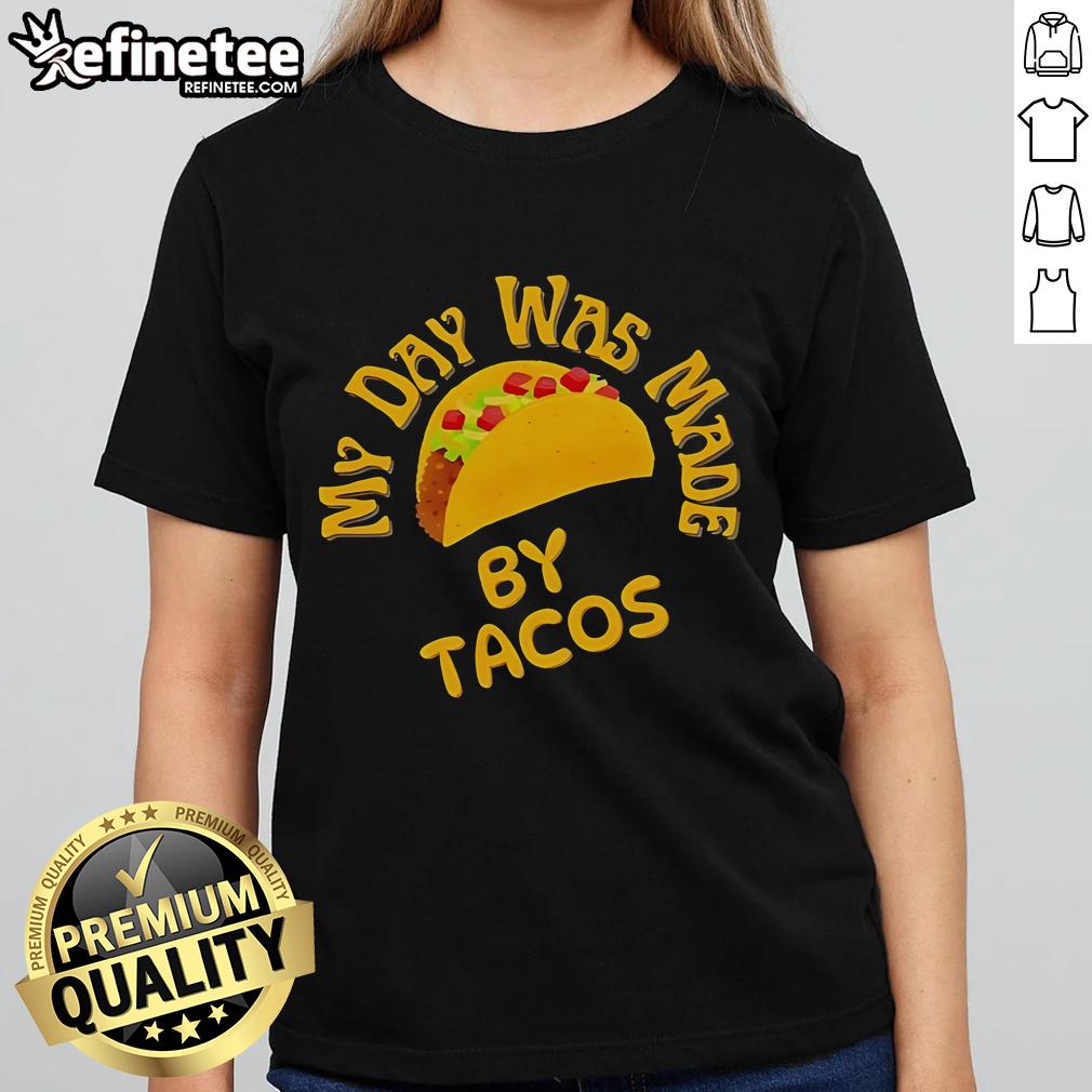 Official My Day Was Made By Tacos Ladies Tee showcasing a fun taco-themed graphic on a stylish women's t-shirt.