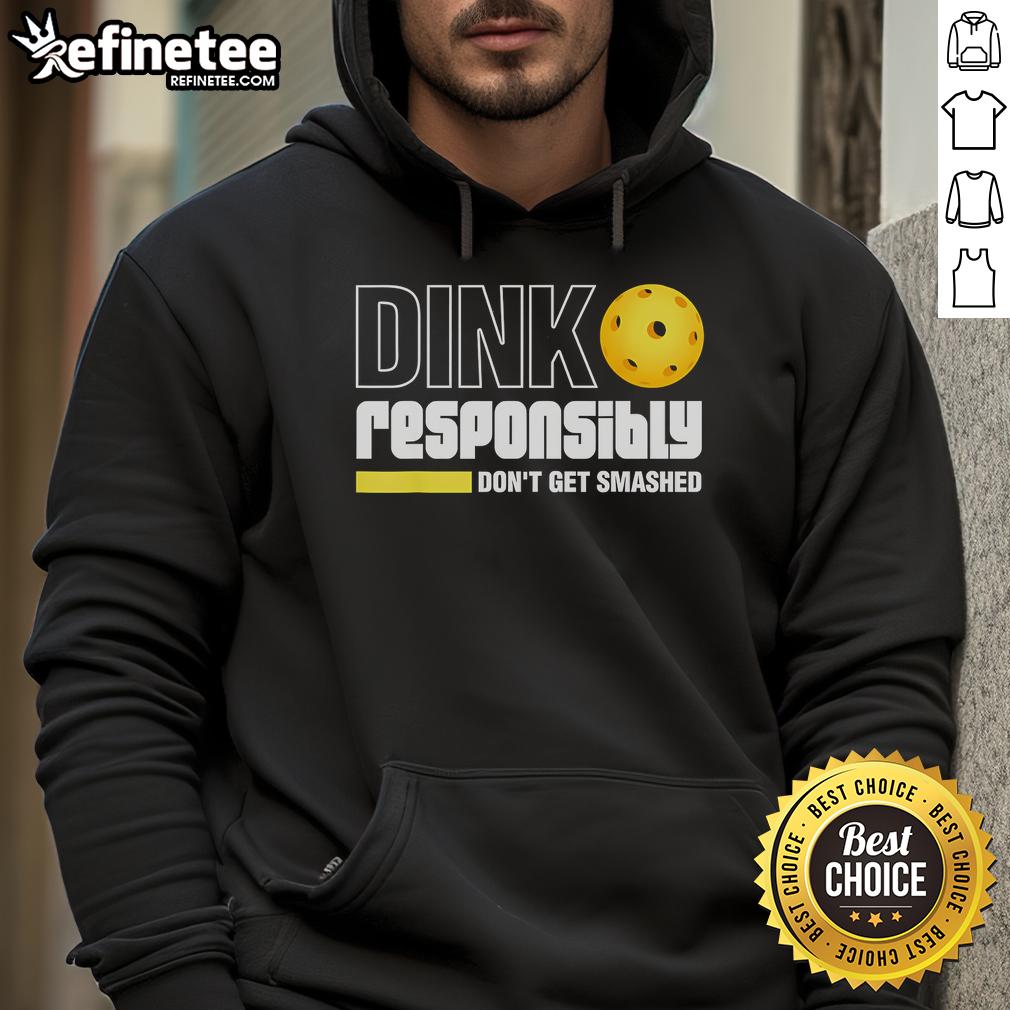 Official Pickleball Dink Responsibly hoodie showcasing a fun design perfect for pickleball enthusiasts.