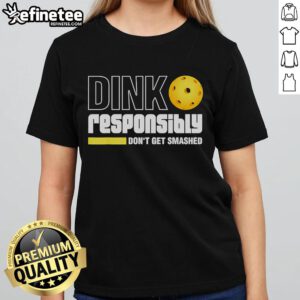 Official Pickleball Dink Responsibly Don't Get Smashed Ladies Tee featuring a fun pickleball graphic and vibrant colors.
