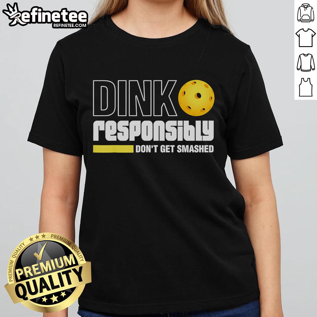Official Pickleball Dink Responsibly Don't Get Smashed Ladies Tee featuring a fun pickleball graphic and vibrant colors.