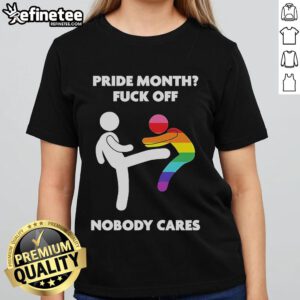 Alt Text: Official Pride Month Fck Off Nobody Cares Ladies Tee featuring bold text and vibrant colors for LGBTQ+ pride.
