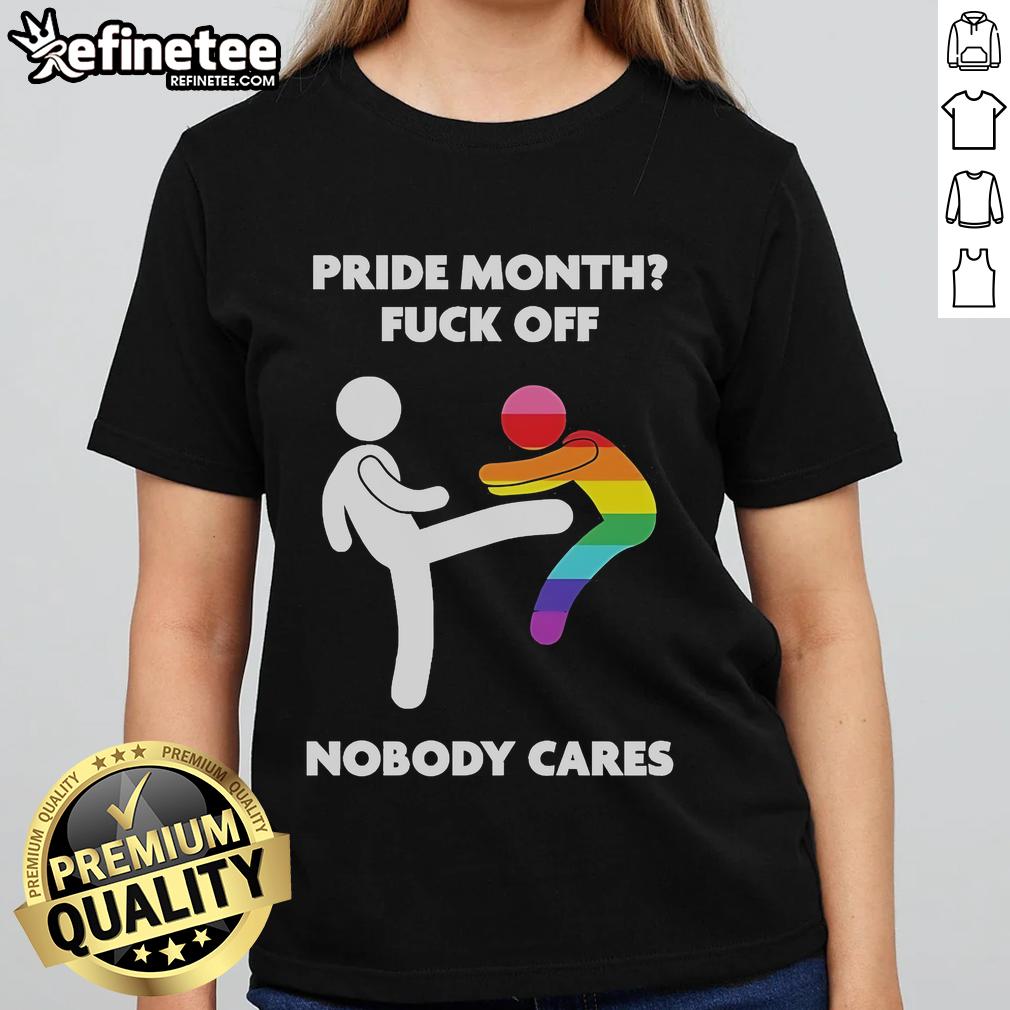 Alt Text: Official Pride Month Fck Off Nobody Cares Ladies Tee featuring bold text and vibrant colors for LGBTQ+ pride.
