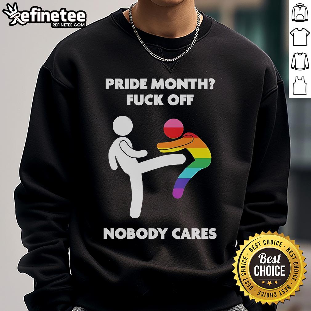 Alt Text: Official Pride Month 'Fck Off Nobody Cares' Sweatshirt featuring bold text and vibrant colors for LGBTQ+ pride.