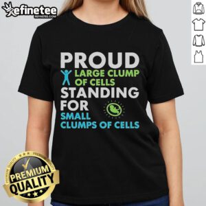Official Proud Large Clump of Cells Ladies Tee showcasing a fun design supporting small clumps of cells in science.