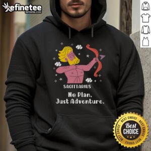 Official Sagittarius No Plan Just Adventure Hoodie with vibrant design, perfect for adventurous zodiac enthusiasts.