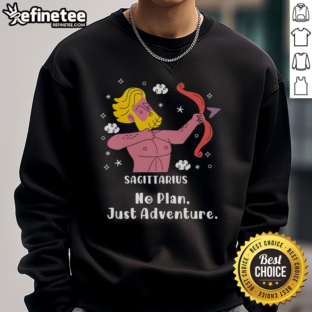 Cozy Official Sagittarius No Plan Just Adventure Sweatshirt featuring a bold design perfect for zodiac lovers.