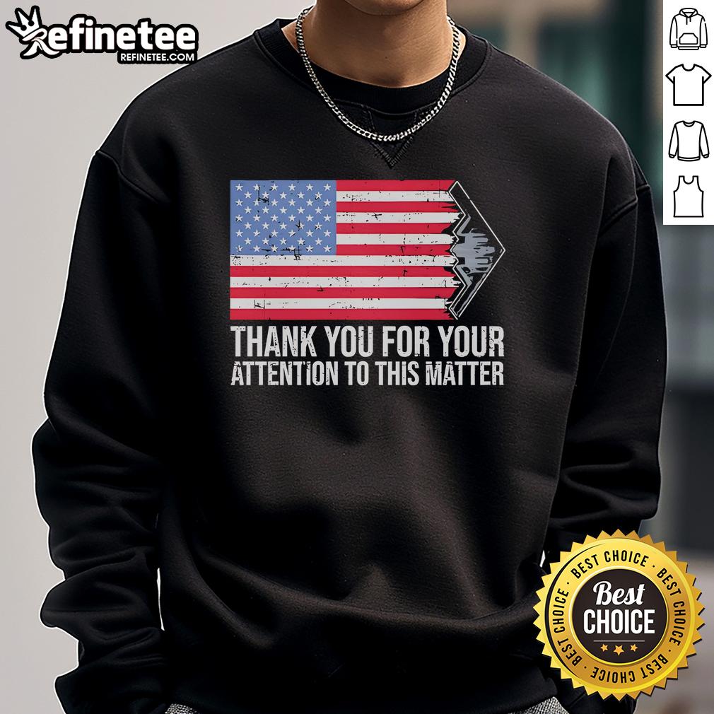 Official Thank You For Your Attention sweatshirt featuring the American flag design, perfect for patriotic outfits.