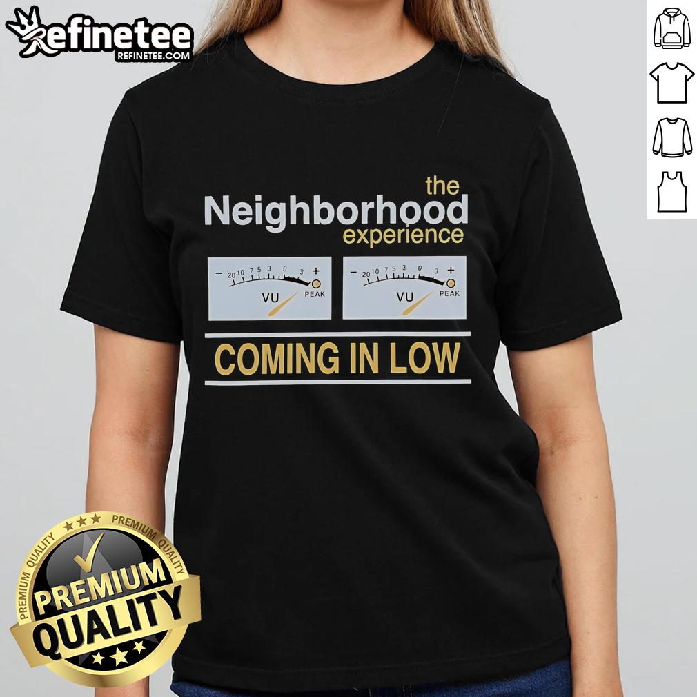 Alt Text: Official The Neighborhood Experience Coming In Low Ladies Tee featuring stylish design and vibrant colors.