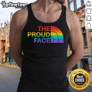 Official The Proud Face Pride LGBT Tank Top featuring vibrant rainbow colors and a bold pride message for LGBTQ+ support.