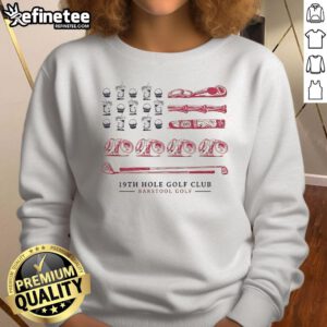 Original 19th Hole Golf Club Flag Barstool Sports Sweatshirt featuring a stylish design for golf enthusiasts.