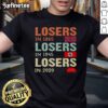 Original Losers In 1865, 1945, 2020 Satire T-Shirt showcasing humorous historical references and clever design.