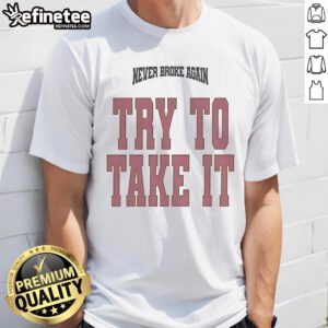 Alt Text: Original Youngboy Never Broke Again Try To Take It T-Shirt featuring bold graphics and vibrant colors, perfect for fans.