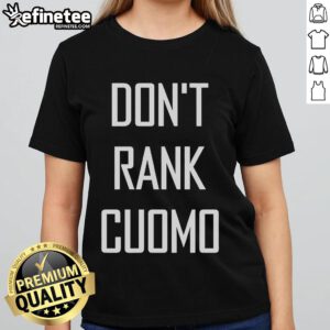 Stylish Top Don't Rank Cuomo ladies tee featuring a trendy design, perfect for casual wear and expressing your unique style.